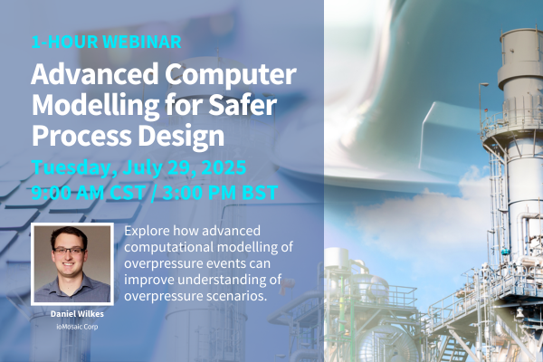 Advanced Computer Modelling for Safer Process Design Webinar