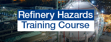 New Online Course Refinery Hazards Fundamentals