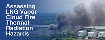 Assessing LNG Vapor Cloud Fire Thermal Radiation Hazards Newsletter