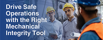 Drive Safe Operations with the Right Mechanical Integrity Tool Newsletter